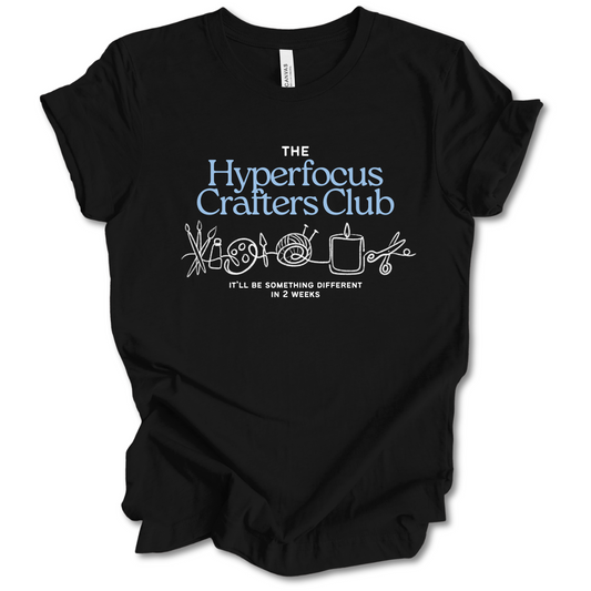 Hyperfocus Crafters Club Tee