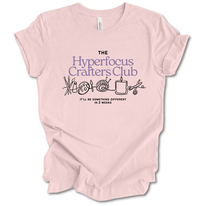 Hyperfocus Crafters Club Tee