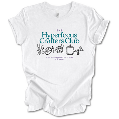 Hyperfocus Crafters Club Tee