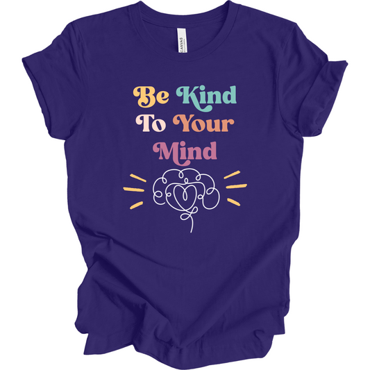 Be Kind To Your Mind Tee