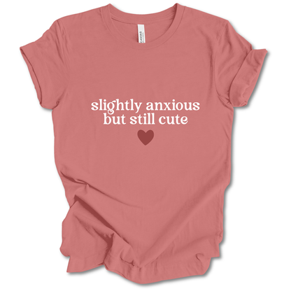 Slightly Anxious Tee