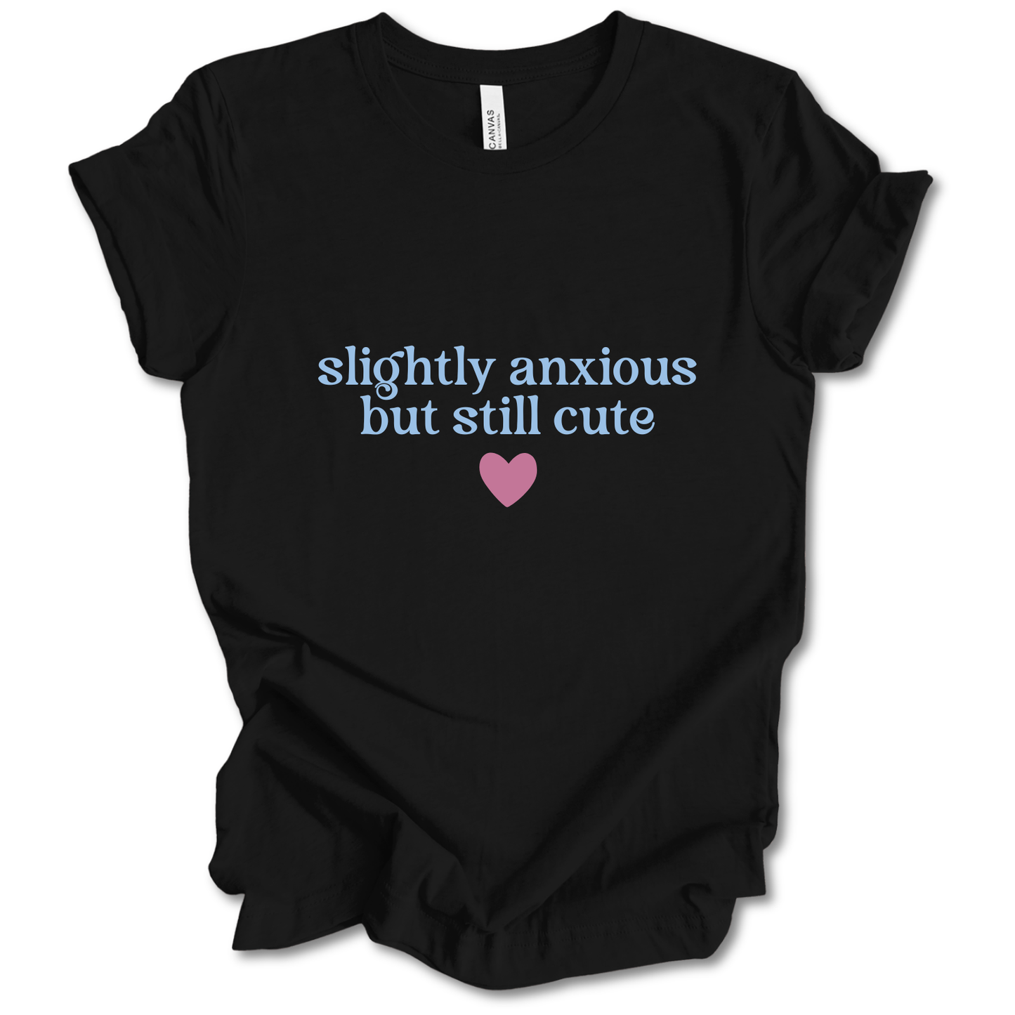 Slightly Anxious Tee