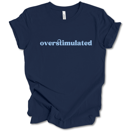 Overstimulated Tee