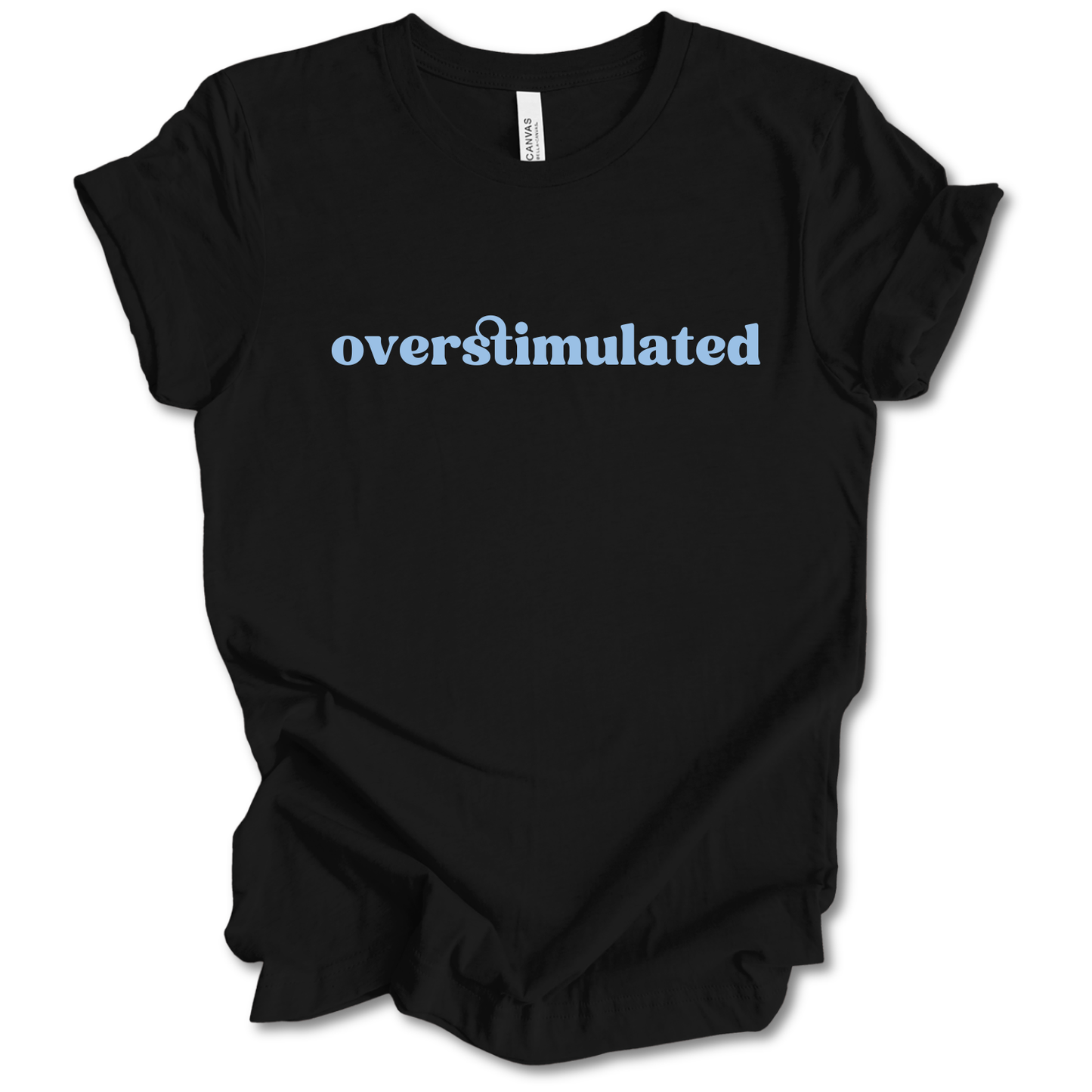 Overstimulated Tee