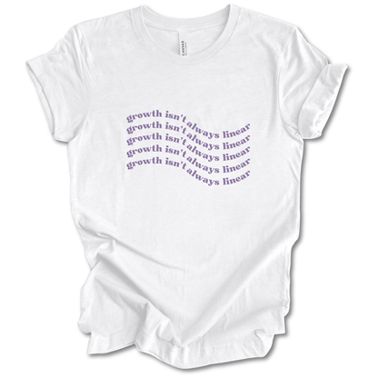 Growth Isn't Always Linear Tee