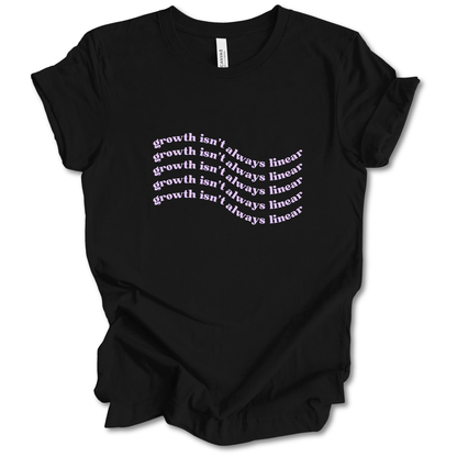 Growth Isn't Always Linear Tee