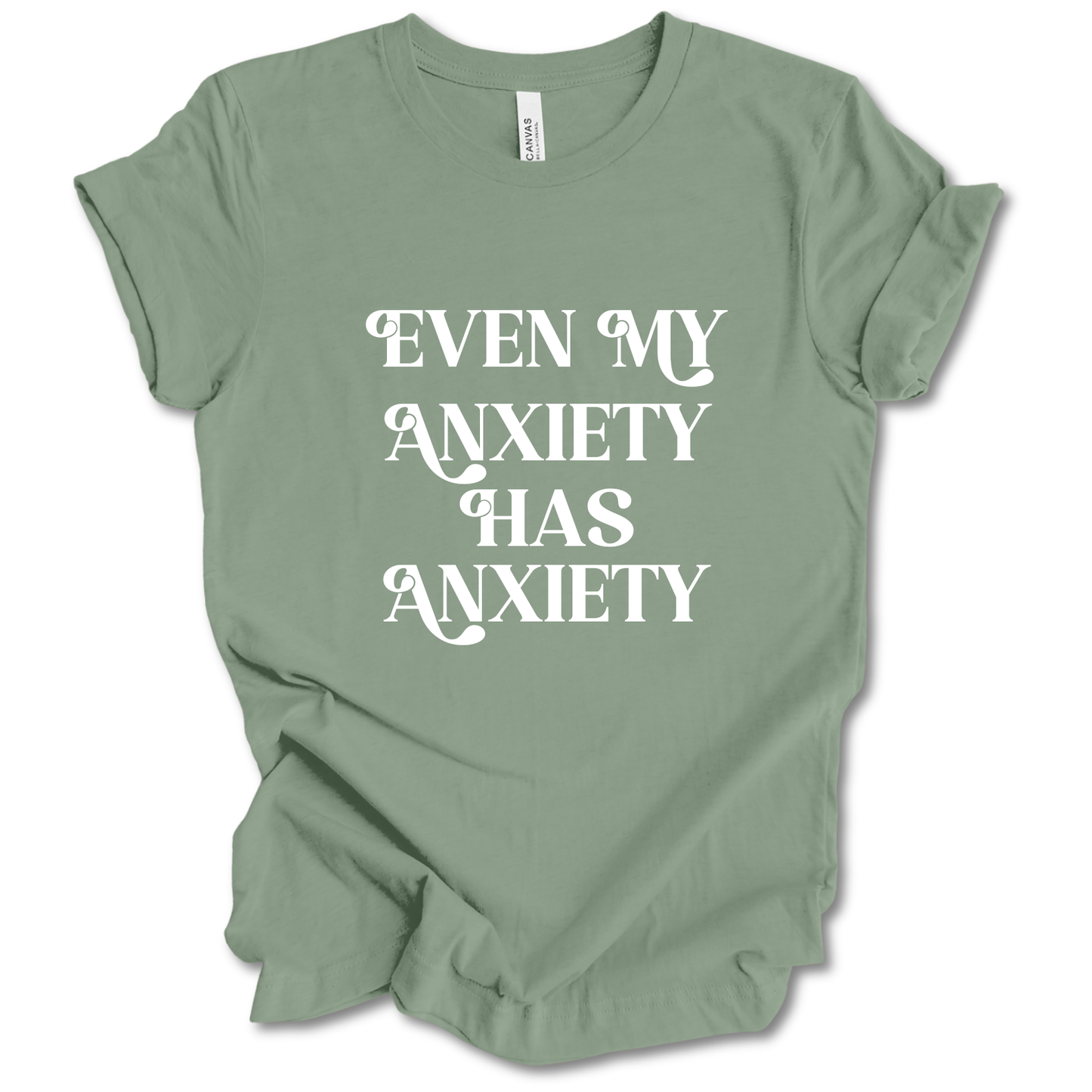 Even My Anxiety Has Anxiety Tee