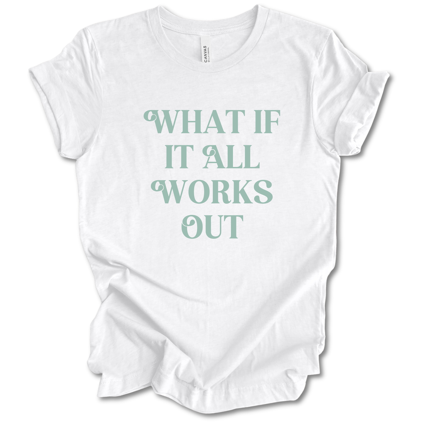 What If It All Works Out Tee