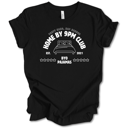 Home By 9pm Club Tee