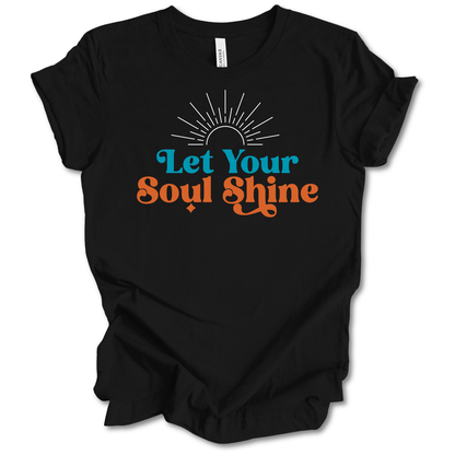Let Your Soul Shine Tee