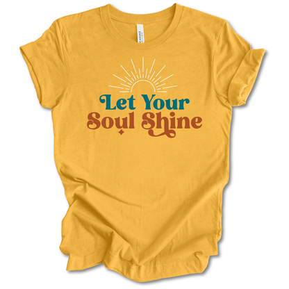 Let Your Soul Shine Tee