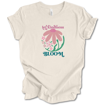 Let Kindness Bloom Tee