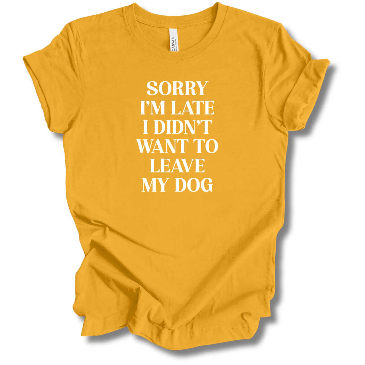 Sorry I'm Late Tee (Dog Version)