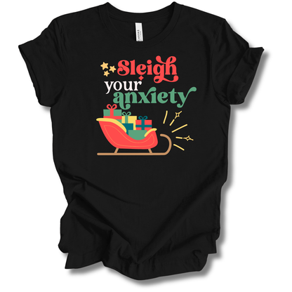 Sleigh Your Anxiety Tee