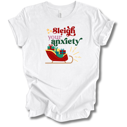 Sleigh Your Anxiety Tee